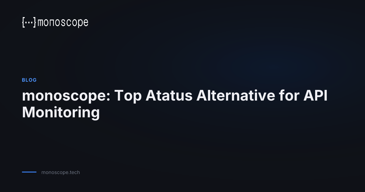 monoscope: Top Atatus Alternative for API Monitoring | Monoscope