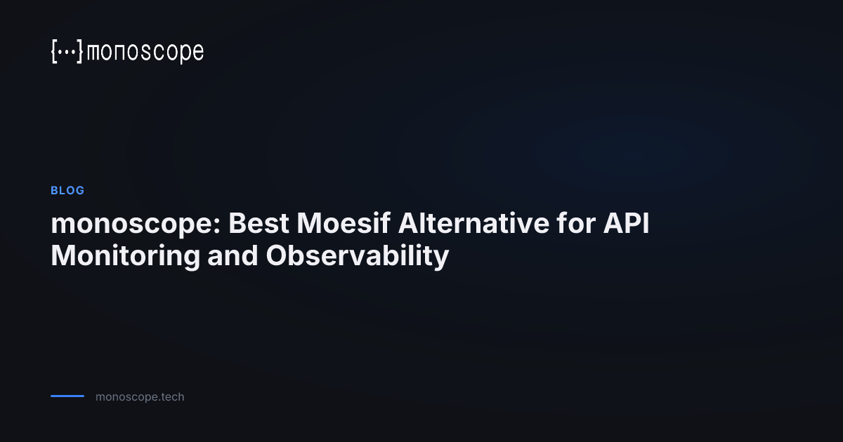 monoscope: Best Moesif Alternative for API Monitoring and Observability ...