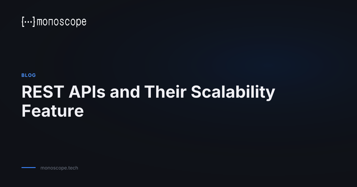 REST APIs and Their Scalability Feature | Monoscope