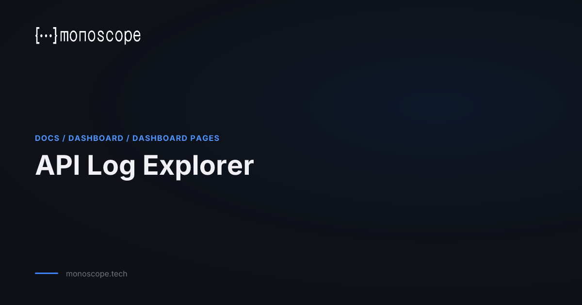 API Log Explorer | Monoscope Docs
