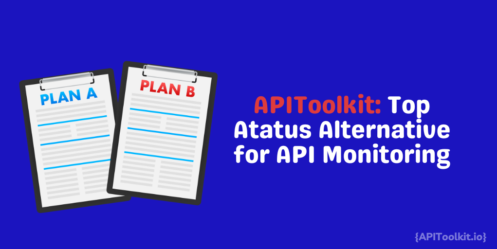APIToolkit: Top Atatus Alternative for API Monitoring
