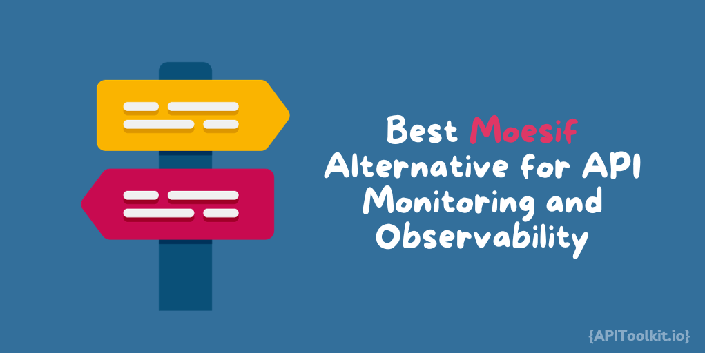 APIToolkit: Best Moesif Alternative for API Monitoring and Observability