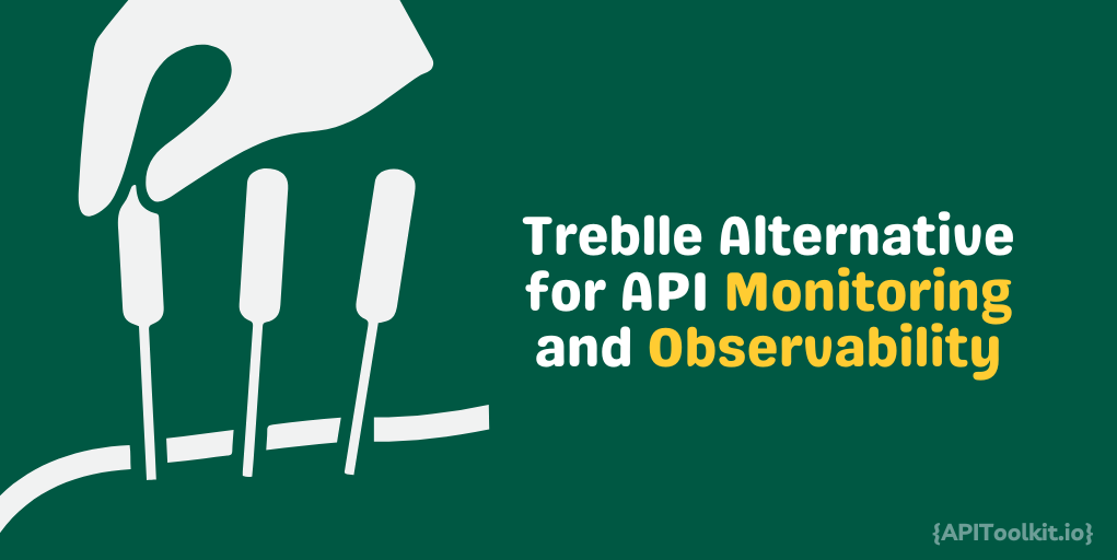 APIToolkit: Treblle Alternative for API Monitoring and Observability
